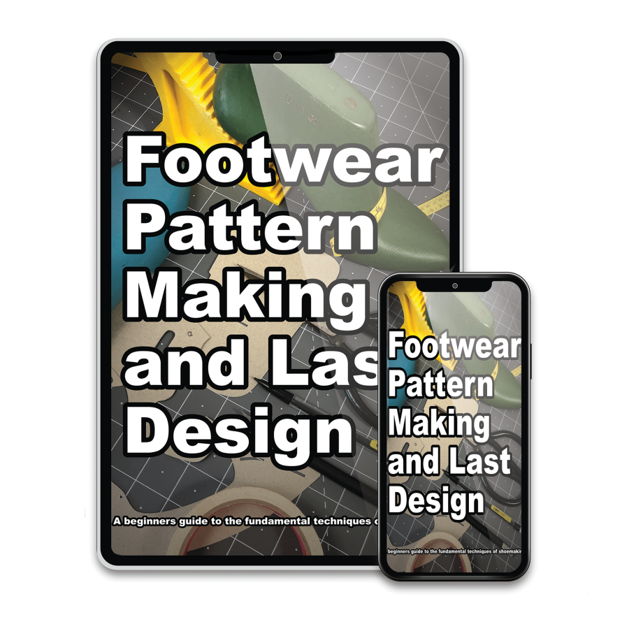 Footwear Pattern Making and Last Design A beginners guide to the fundamental techniques of shoemaking. shoe making for beginners