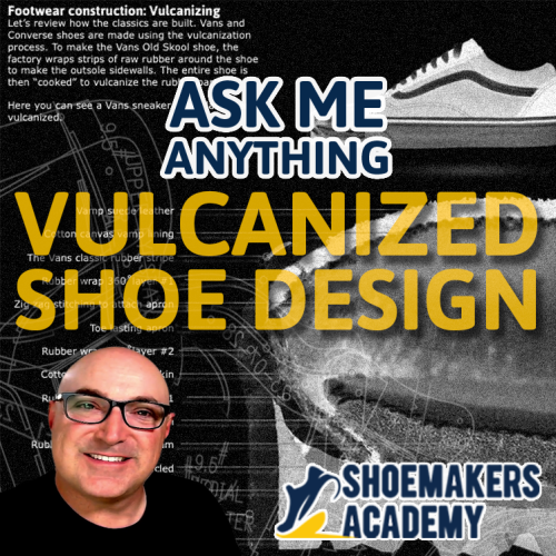 AMA How To Design Vulcanized Shoes Shoemakers Academy FREE Zoom