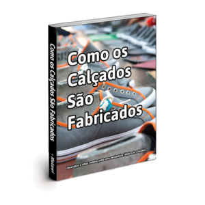 Como os calçados são fabricados: Descubra o olhar censivo para uma verdadeira fábrica de calçados. (Cómo se hacen los zapatos) (Portuguese Edition)